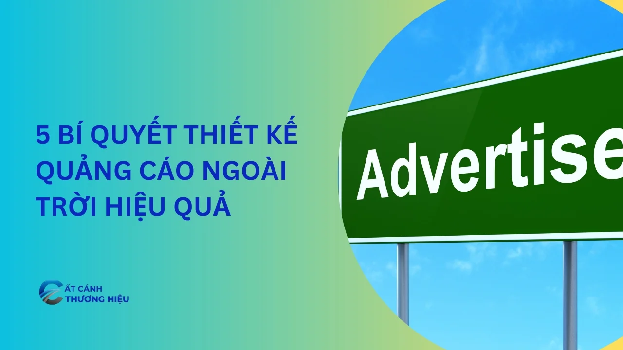 5 bí quyết thiết kế quảng cáo ngoài trời hiệu quả