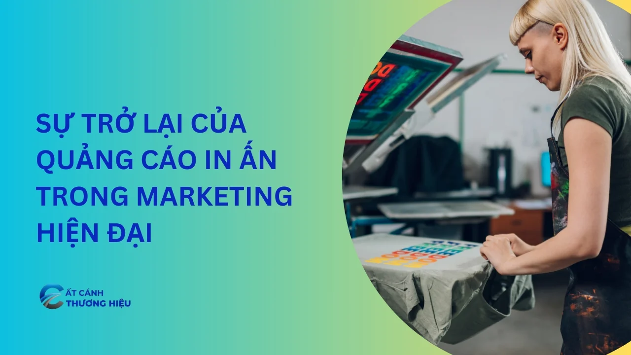Sự trở lại của quảng cáo in ấn trong Marketing hiện đại