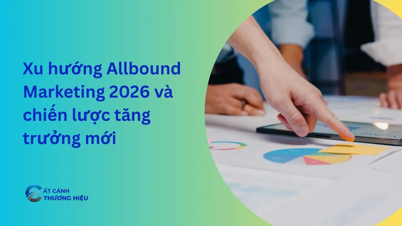 Những xu hướng Allbound Marketing nổi bật mà các marketer cần chú ý trong năm 2026 để bắt kịp chiến lược tăng trưởng mới.