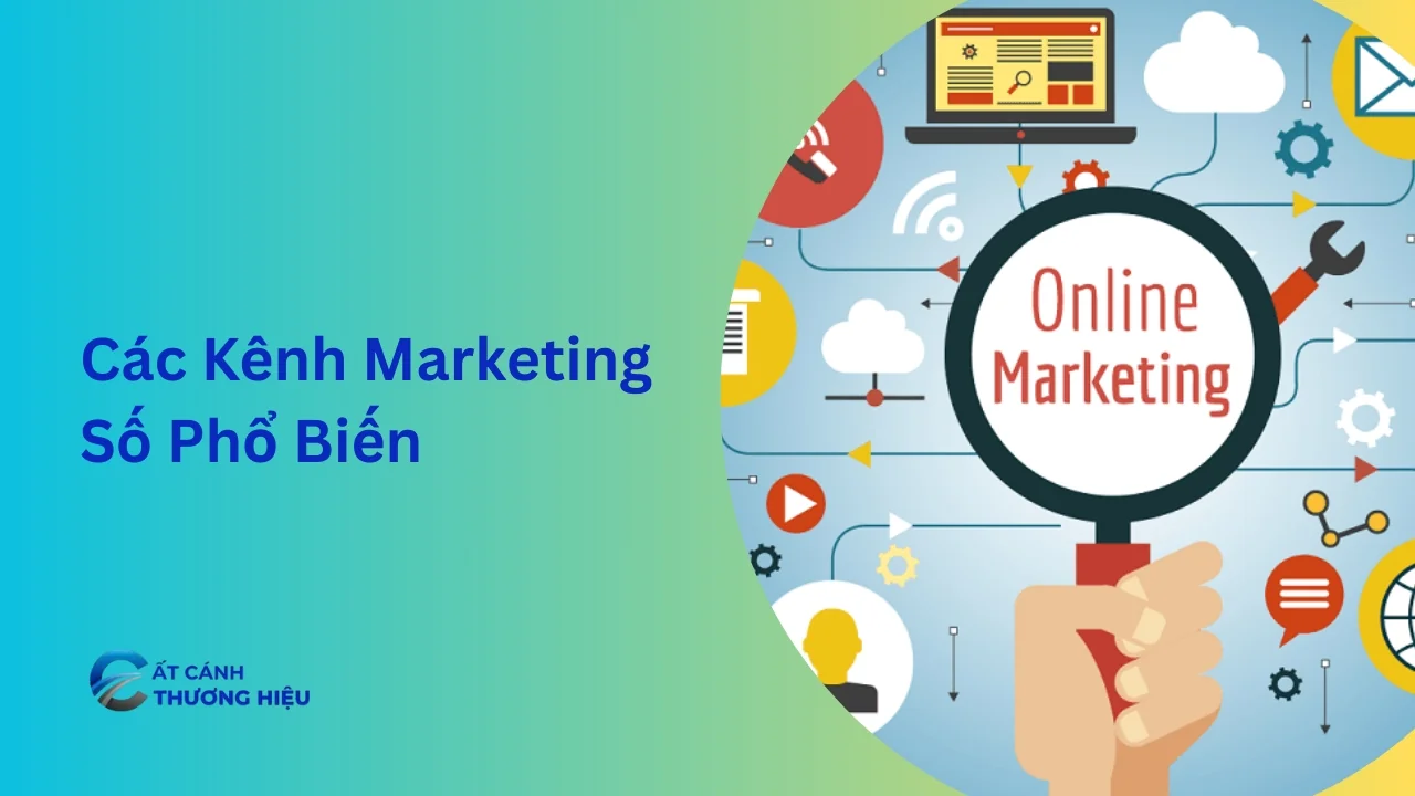 Các Kênh Marketing Số Phổ Biến Và Cách Lựa Chọn Kênh Phù Hợp Cho Doanh Nghiệp